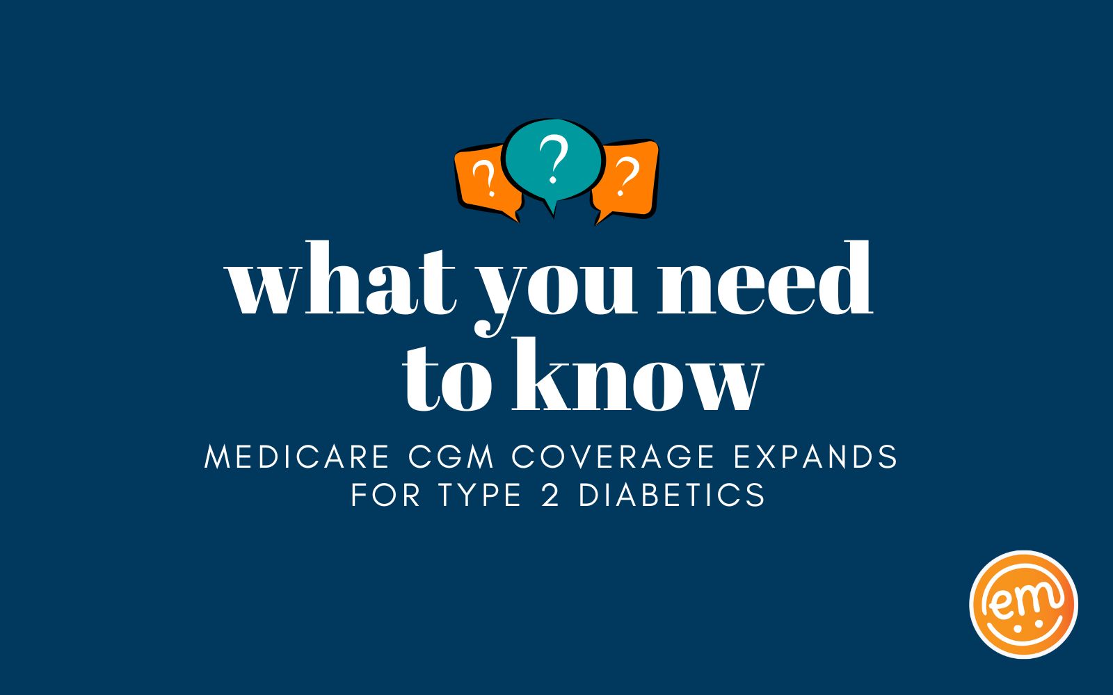 Medicare Expands CGM Coverage for Type 2 Diabetes– What You Need to Know!